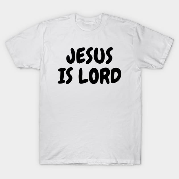 Jesus Is Lord - Christian Quotes T-Shirt by ChristianShirtsStudios